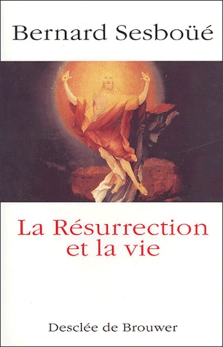 La Résurrection Et La Vie - Petite Catéchèse Sur Les Choses De La Fin
