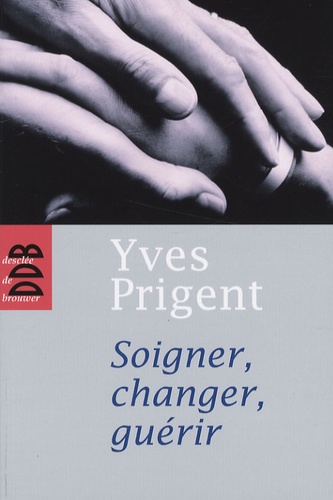 Soigner, Changer, Guérir