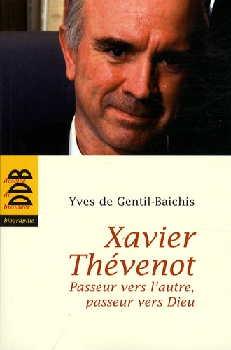 Xavier Thévenot - Passeur Vers L'autre, Passeur Vers Dieu