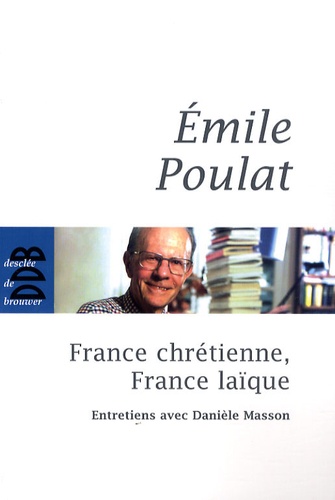 France Chrétienne, France Laïque - Ce Qui Meurt Et Ce Qui Naît