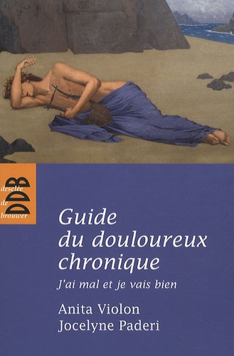 Guide Du Douloureux Chronique - J'ai Mal Et Je Vais Bien