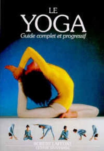 Le Yoga.Guide Complet Et Specifique