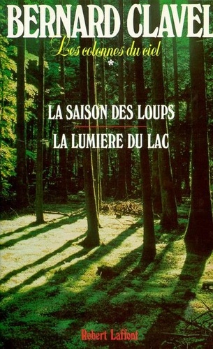 Les Colonnes Du Ciel - Tome 1 - La Saison Des Loups - La Lumière Du Lac