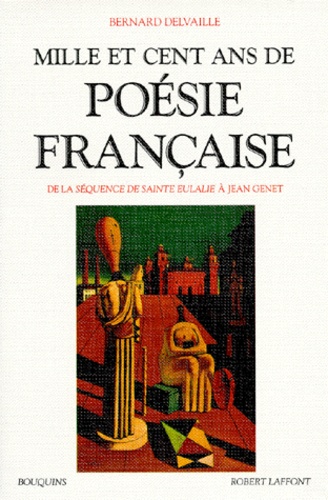 Mille Et Cent Ans De Poésie Française - De La Séquence De Sainte Eulalie À Jean Genet