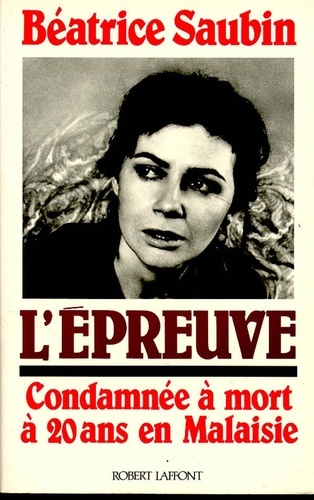 L'épreuve - Condamnée À Mort À 20 Ans En Malaisie