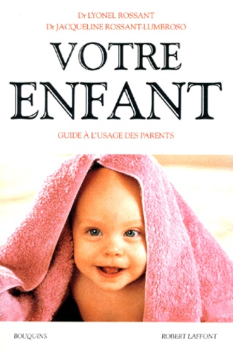 Votre Enfant - Guide À L'usage Des Parents