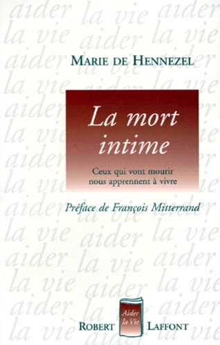 La Mort Intime - Ceux Qui Vont Mourir Nous Apprennent À Vivre