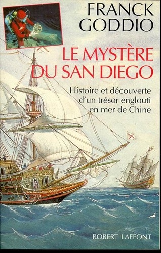 Le Mystère Du "San Diego - Histoire Et Découverte D'un Trésor Englouti En Mer De Chine