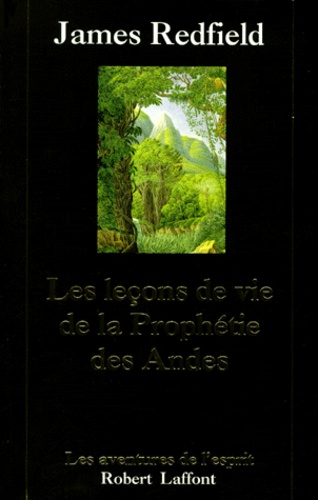 Les Lecons De Vie De La Prophetie Des Andes