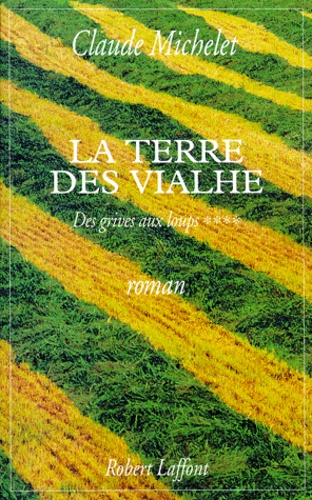 Les Gens De Saint-Libéral Tome 4 - La Terre Des Vialhe