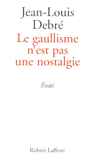 Le Gaullisme N'est Pas Une Nostalgie