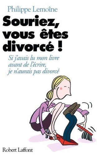 Souriez, Vous Etes Divorce !