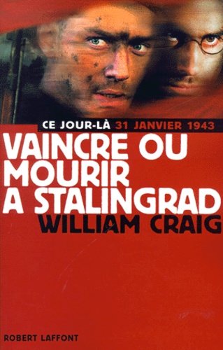 Vaincre Ou Mourir A Stalingrad - 31 Janvier 1943