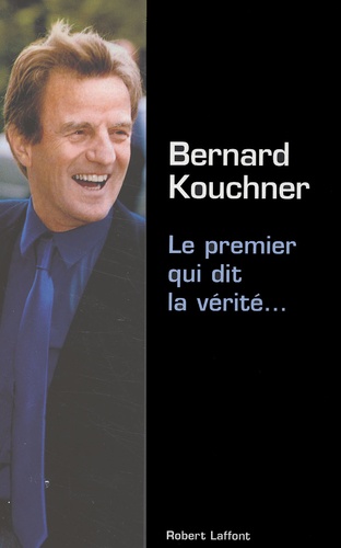 Le Premier Qui Dit La Vérité...