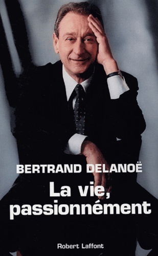 La Vie, Passionnément