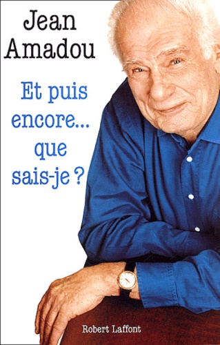 Et Puis Encore - Que Sais-Je ?