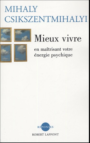 Mieux Vivre - En Maîtrisant Votre Énergie Psychique