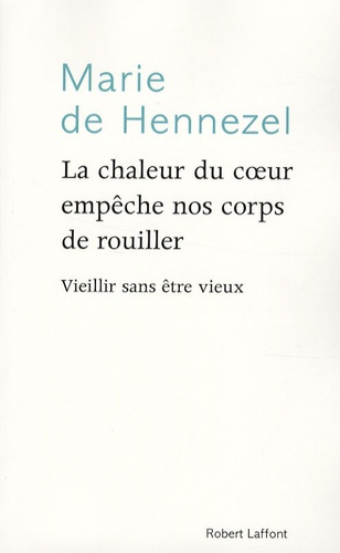 La Chaleur Du Coeur Empêche Nos Corps De Rouiller