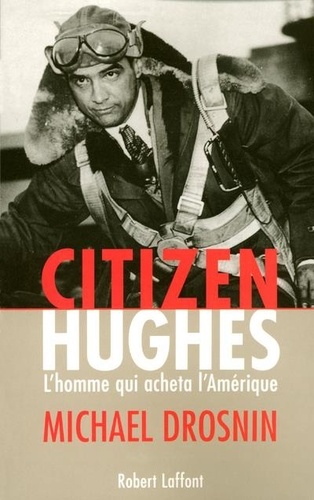 Citizen Hughes - L'homme Qui Acheta L'amérique