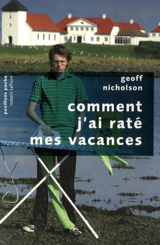 Comment J'ai Raté Mes Vacances