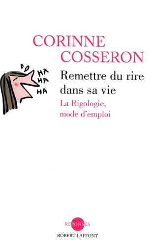 Remettre Du Rire Dans Sa Vie - La Rigologie, Mode D'emploi