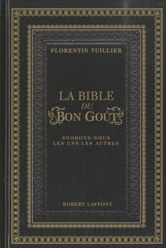 La Bible Du Bon Goût - Snobons-Nous Les Uns Les Autres