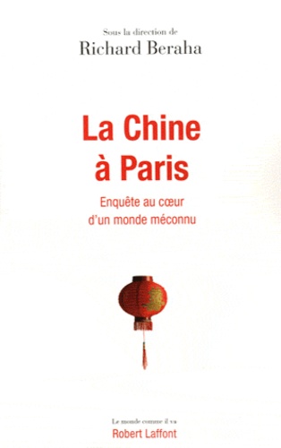 La Chine À Paris - Enquête Au Coeur D'un Monde Méconnu