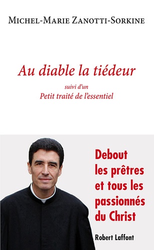 Au Diable La Tiédeur - Suivi D'un Petit Traité De L'essentiel