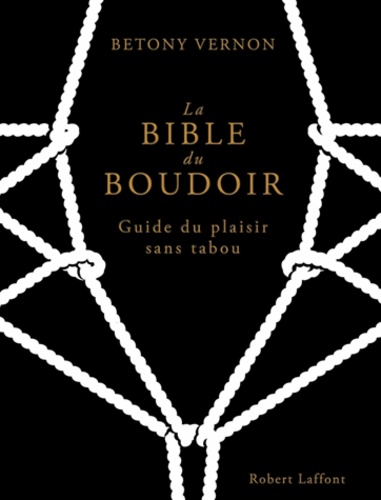 La Bible Du Boudoir - Guide Du Plaisir Sans Tabou