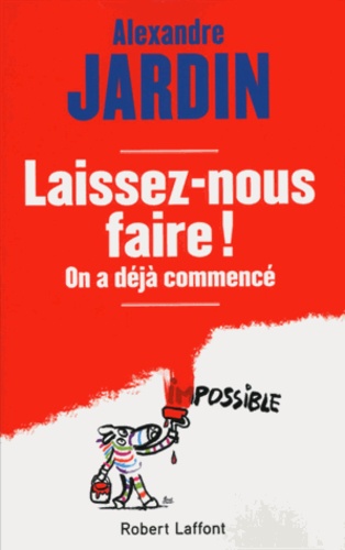 Laissez-Nous Faire ! On A Déjà Commencé - Manifeste Pour Les Faizeux