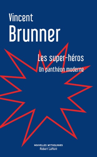 Les Super-Héros - Un Panthéon Moderne