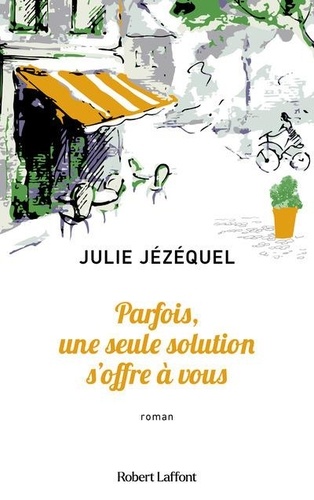 Parfois, Une Seule Solution S'offre À Vous