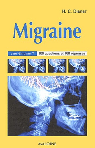 La Migraine, Une Énigme ? - 100 Questions Et 100 Réponses