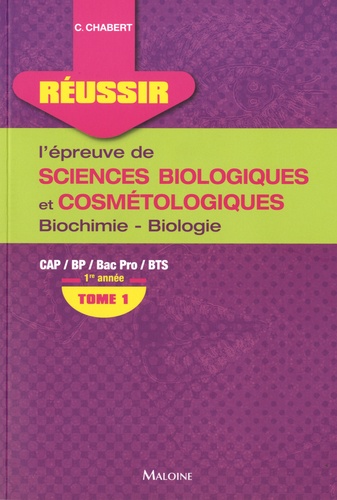 Réussir L'épreuve De Sciences Biologiques Et Cosmétologiques - Tome 1, Biochimie-Biologie 1re Année