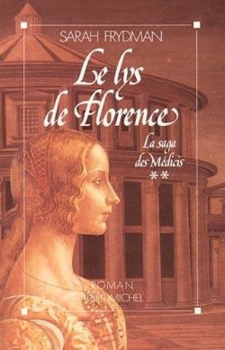 La Saga Des Médicis - Tome 2 - Le Lys De Florence