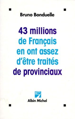 43 Millions De Français En Ont Assez D'être Traités De Provinciaux