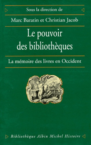 Le Pouvoir Des Bibliotheques - La Memoire Des Livres En Occident
