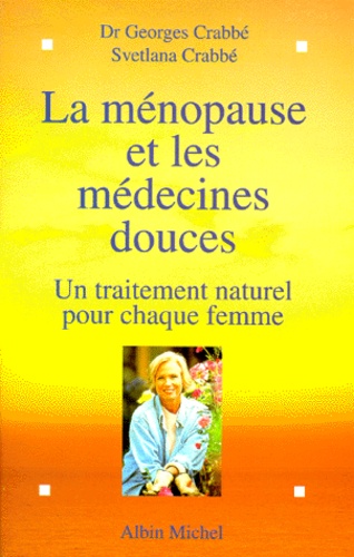 La Menopause Et Les Medecines Douces - Un Traitement Naturel Pour Chaque Femme