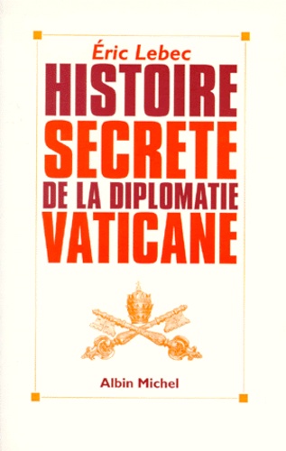 Histoire Secrète De La Diplomatie Vaticane