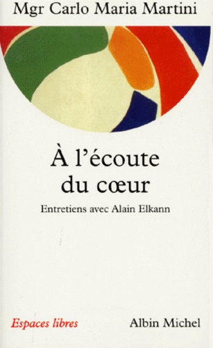 A L'écoute Du Coeur - Entretiens Avec Alain Elkann