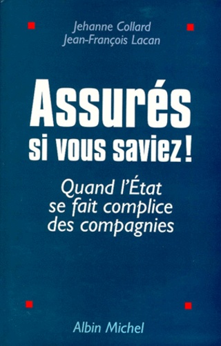 Assures, Si Vous Saviez ! Quand L'etat Se Fait Complice Des Compagnies