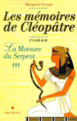 Les Mémoires De Cléopâtre Tome 3 - La Morsure Du Serpent