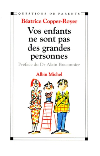 Vos Enfants Ne Sont Pas Des Grandes Personnes