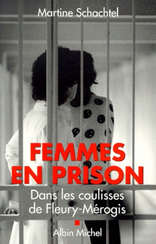 Femmes En Prison - Dans Les Coulisses De Fleury-Merogis