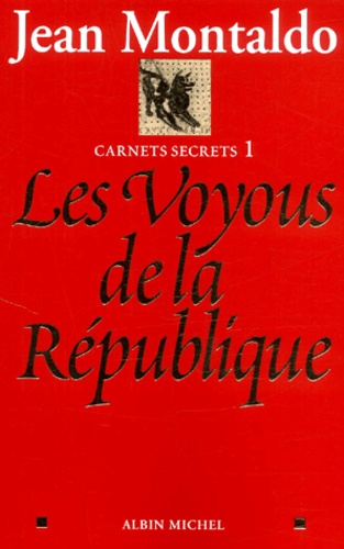 Carnets Secrets - Tome 1, Les Voyous De La République