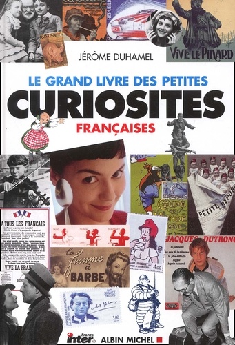 Le Grand Livre Des Petites Curiosites Francaises