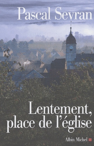 Journal Tome 4 - Lentement, Place De L'église