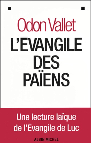 L'evangile Des Paiens - Une Lecture Laique De L'evangile De Luc