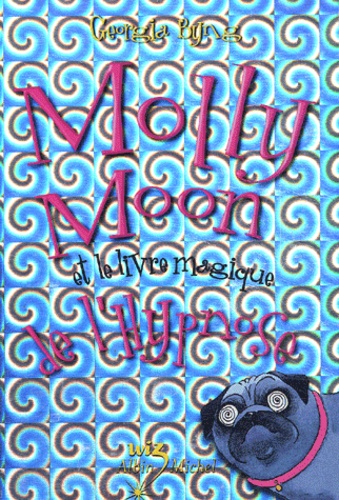 Molly Moon - Tome 1 - Molly Moon Et Le Livre Magique De L'hypnose