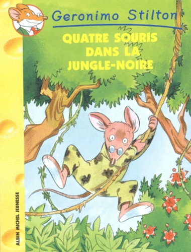 Geronimo Stilton - Tome 9 - Quatre Souris Dans La Jungle-Noire